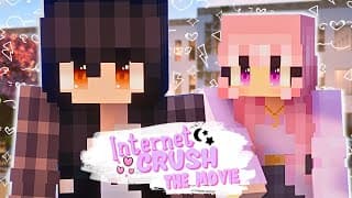 Internet Crush (Minecraft Roleplay Movie) (MCTV) (Season One)
